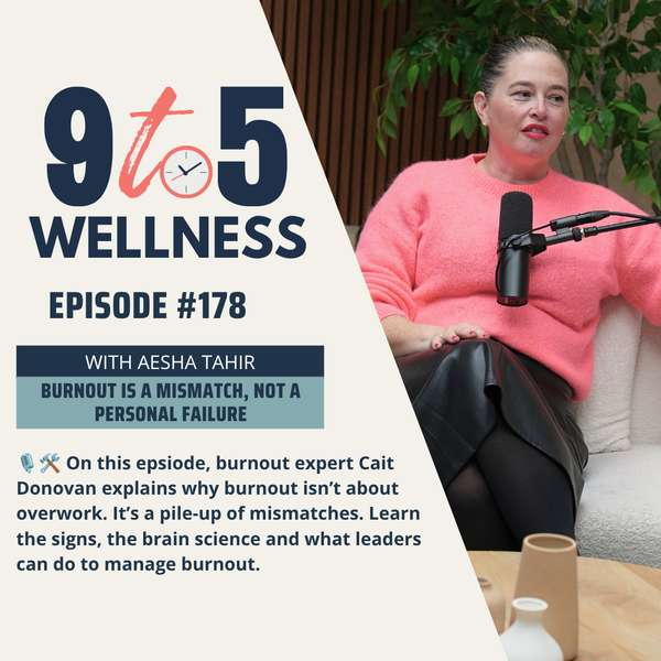 9 to 5 Wellness | Burnout Is a Mismatch, Not a Personal Failure